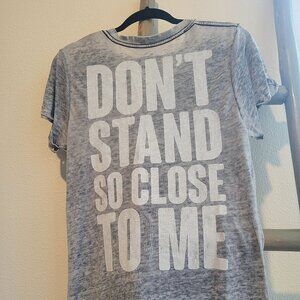 Don't Stand So Close Tee